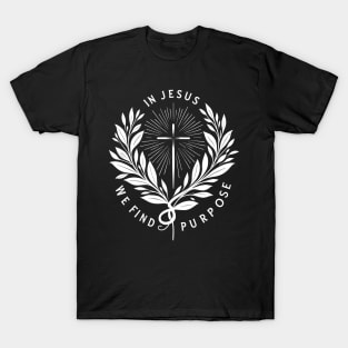 In Jesus We Find Purpose T-Shirt